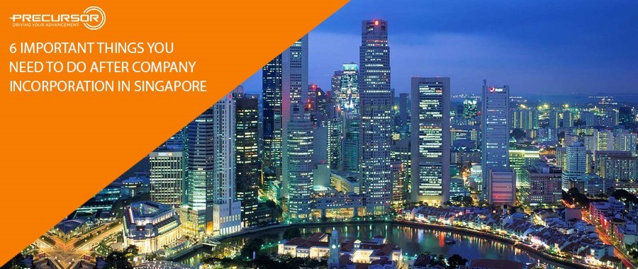 6 important things you need to do after company incorporation in Singapore